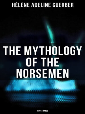 cover image of The Mythology of the Norsemen (Illustrated)